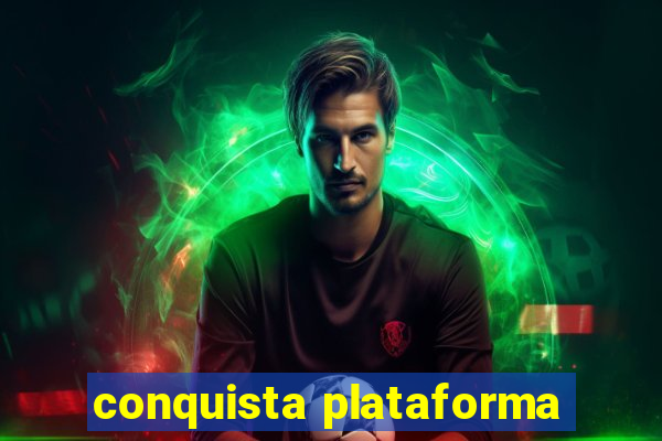 conquista plataforma